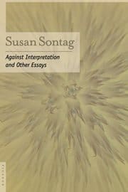 Susan Sontag - Against Interpretation