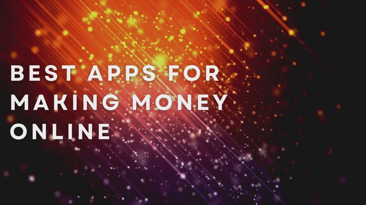 Best Apps For Making Money Online