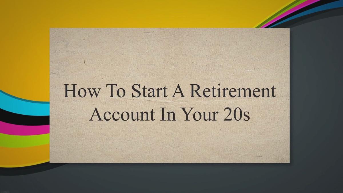 how-to-start-a-retirement-account-in-your-20s