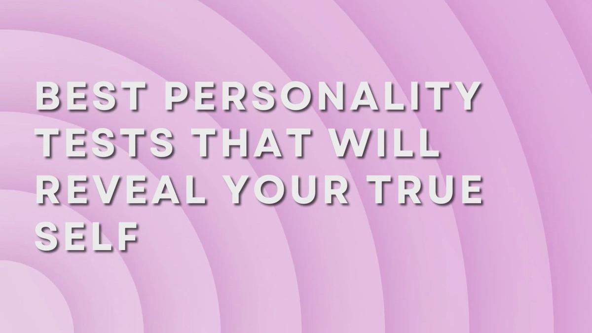 Best Personality Tests That Will Reveal Your True Self