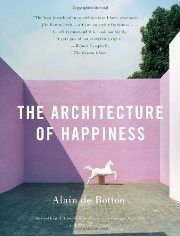 Alain de Botton - The Architecture of Happiness