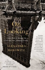 Alexandra Horowitz - On Looking