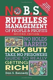 Dan Kennedy - NO B.S. Ruthless Management of People & Profits