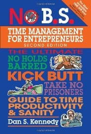 Dan Kennedy - NO B.S. Time Management for Entrepreneurs