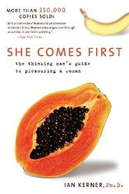 Ian Kerner – She Comes First The Thinking Man’s Guide to Pleasuring a Woman