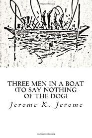 Jerome K. Jerome – Three Men in a Boat (To Say Nothing of the Dog)