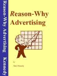 John E. Kennedy - Reason Why Advertising