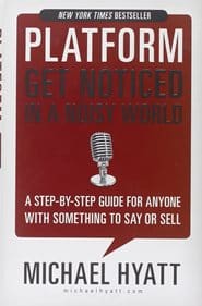 Michael Hyatt - Platform, Get Noticed In A Noisy World