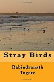 Rabindranath Tagore – Stray Birds