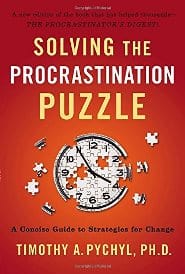 Timothy A. Pychyl - Solving the Procrastination Puzzle