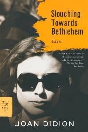 Joan Didion - Slouching Towards Bethlehem