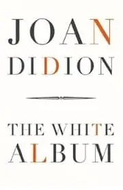 Joan Didion - The white album