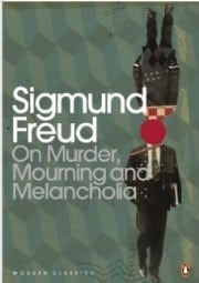 Sigmund Freud - On Murder, Mourning and Melancholia