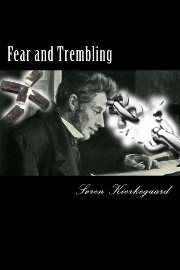 Soren Kierkegaard – Fear and Trembling