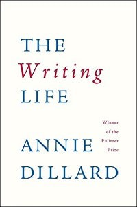 11. The Writing Life - Annie Dillard