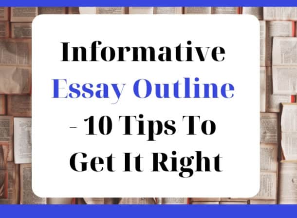 How To Write An Informative Essay Outline (10 Tips)