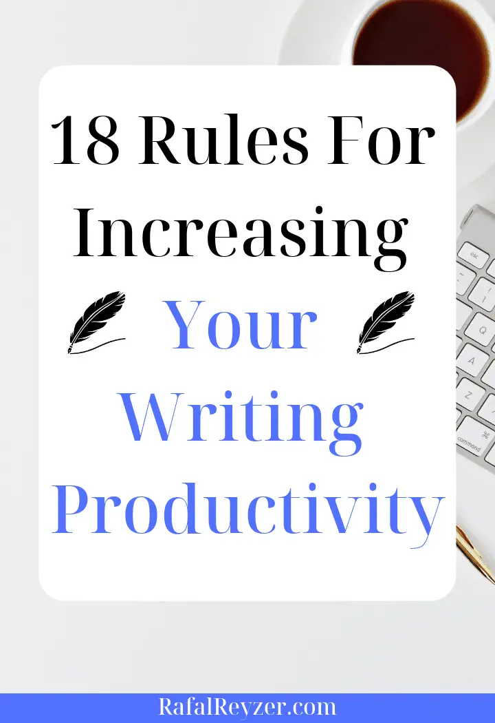 18 Rules For Increasing Your Writing Productivity - pinnable graphic