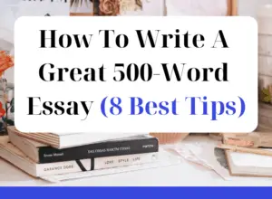 How To Write A Great 500-Word Essay (8 Best Tips) featured graphic