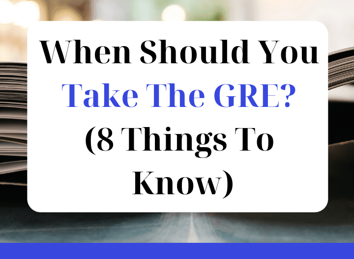 When Should You Take The GRE (8 Things To Know) - featured graphic1