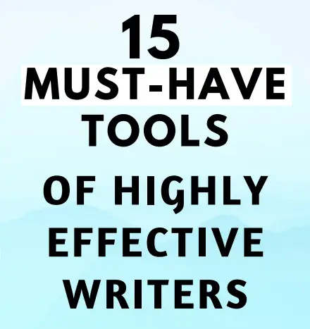 15 must have tools of highly effective writers